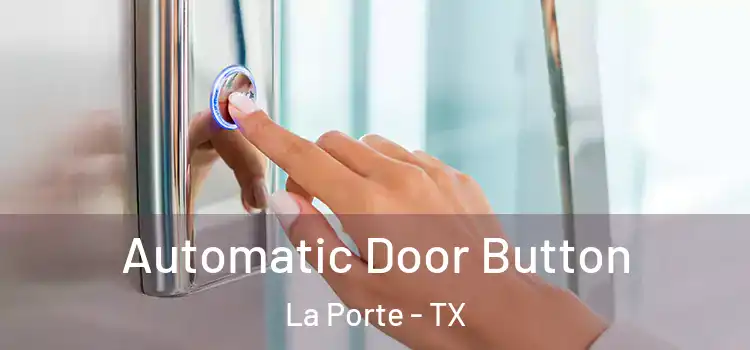  Automatic Door Button La Porte - TX