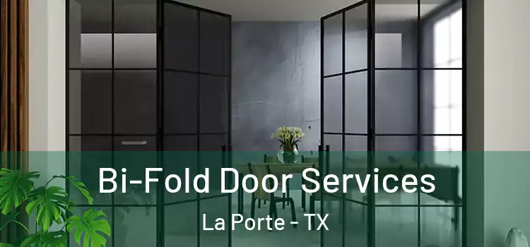 Bi-Fold Door Services La Porte - TX