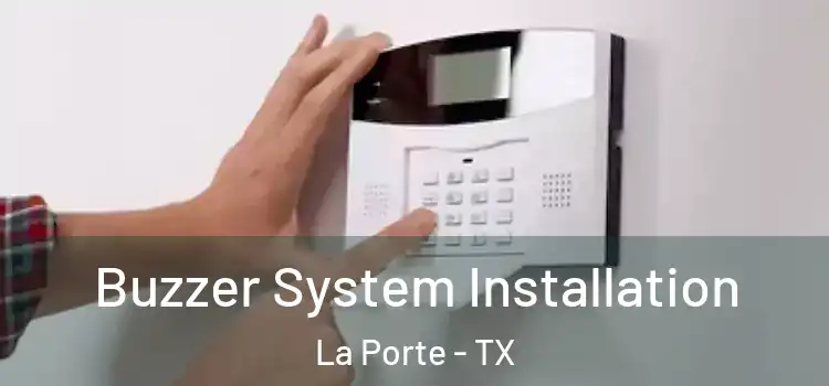 Buzzer System Installation La Porte - TX