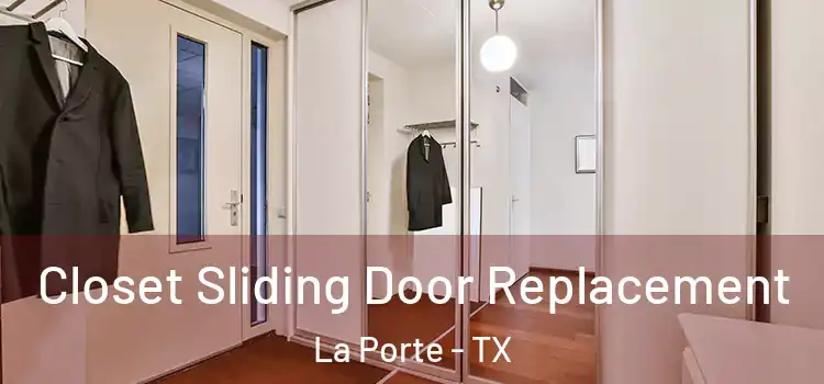 Closet Sliding Door Replacement La Porte - TX