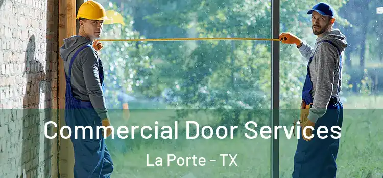 Commercial Door Services La Porte - TX