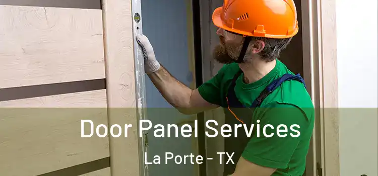 Door Panel Services La Porte - TX
