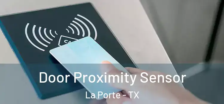 Door Proximity Sensor La Porte - TX