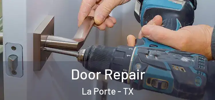 Door Repair La Porte - TX