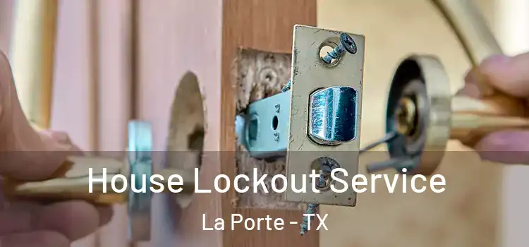 House Lockout Service La Porte - TX