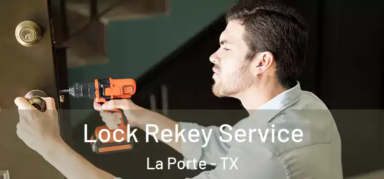 Lock Rekey Service La Porte - TX