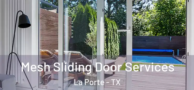 Mesh Sliding Door Services La Porte - TX