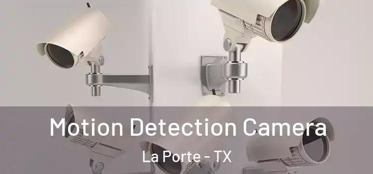 Motion Detection Camera La Porte - TX