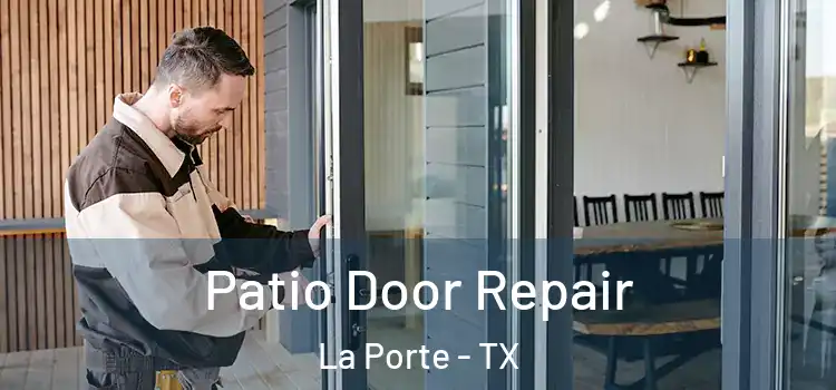 Patio Door Repair La Porte - TX