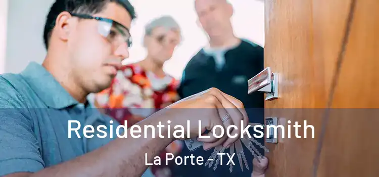 Residential Locksmith La Porte - TX