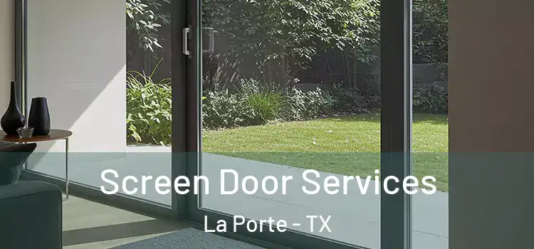 Screen Door Services La Porte - TX
