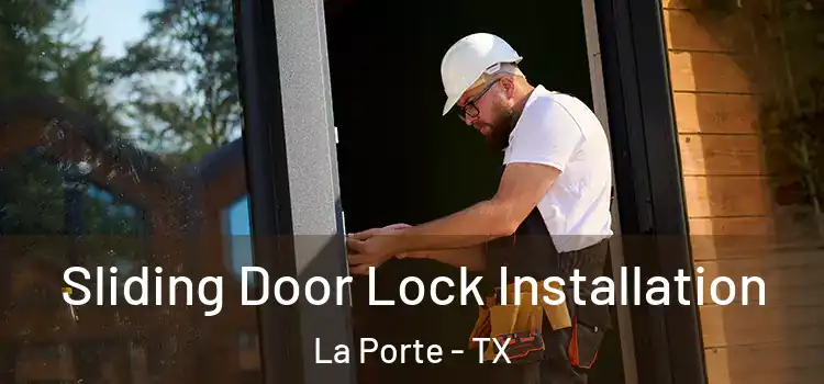 Sliding Door Lock Installation La Porte - TX