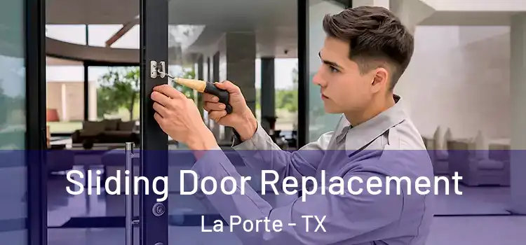 Sliding Door Replacement La Porte - TX